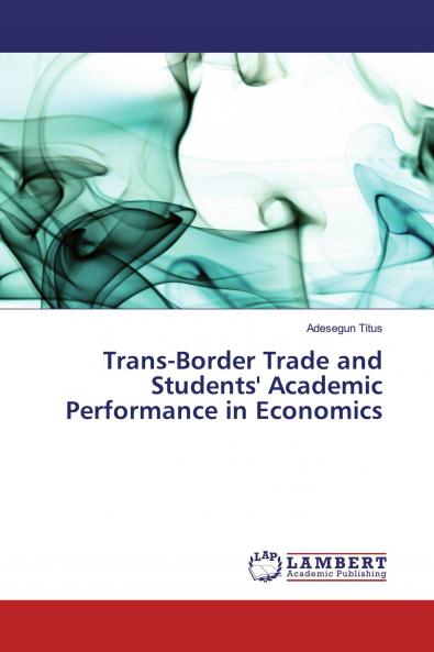 Trans-Border Trade and Students' Academic Performance in Economics