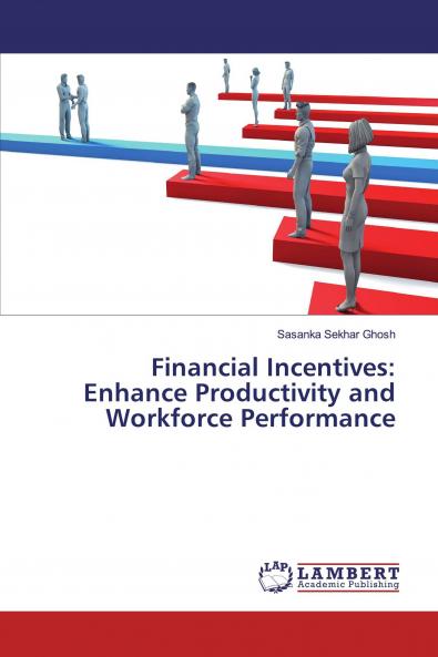 Financial Incentives: Enhance Productivity and Workforce Performance