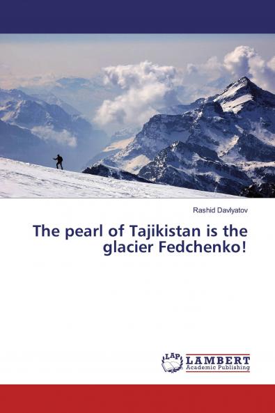 The pearl of Tajikistan is the glacier Fedchenko!
