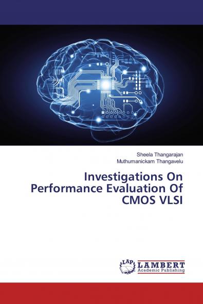 Investigations On Performance Evaluation Of CMOS VLSI