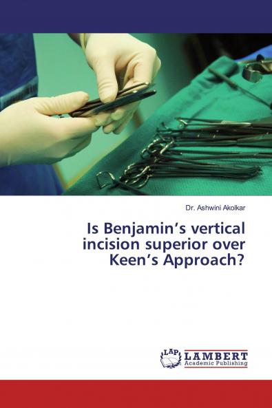 Is Benjamin���s vertical incision superior over Keen���s Approach?