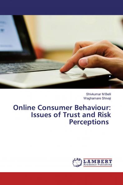 Online Consumer Behaviour: Issues of Trust and Risk Perceptions