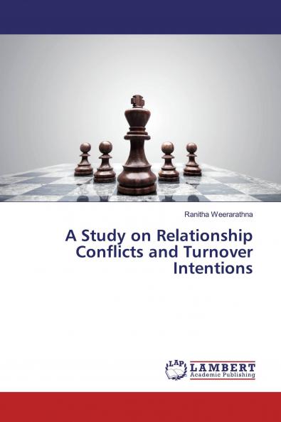 A Study on Relationship Conflicts and Turnover Intentions