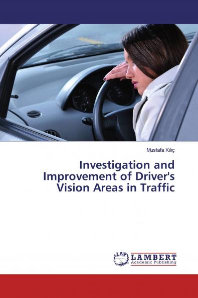 Investigation and Improvement of Driver's Vision Areas in Traffic
