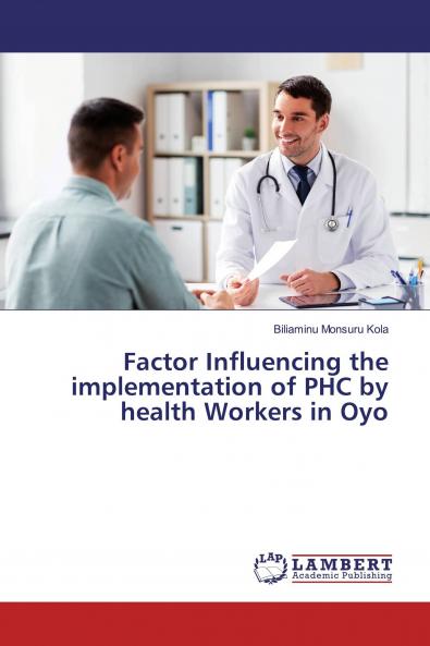 Factor Influencing the implementation of PHC by health Workers in Oyo