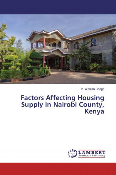 Factors Affecting Housing Supply in Nairobi County Kenya