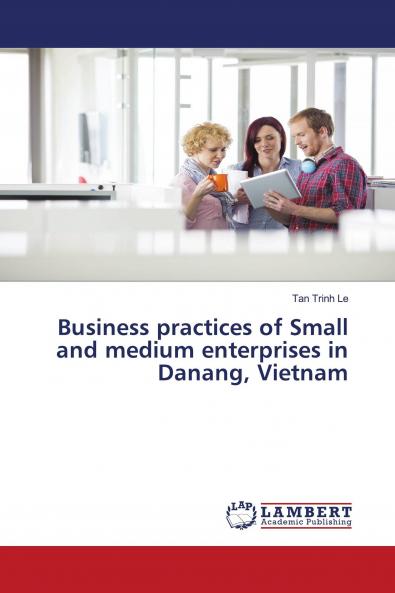 Business practices of Small and medium enterprises in Danang Vietnam