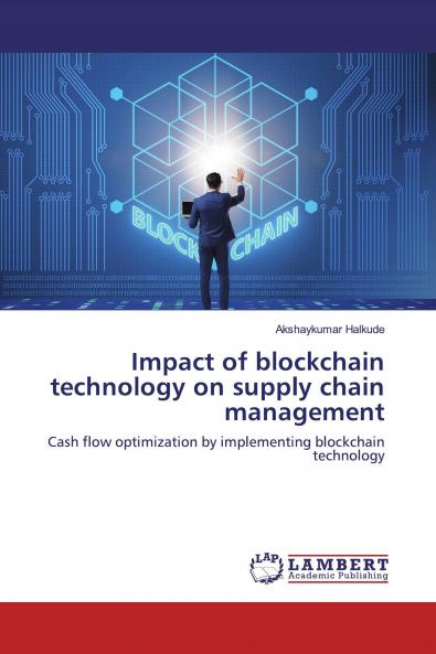 Impact of blockchain technology on supply chain management
