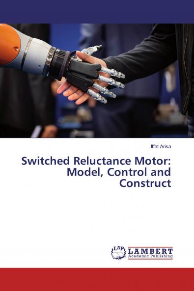 Switched Reluctance Motor: Model Control and Construct