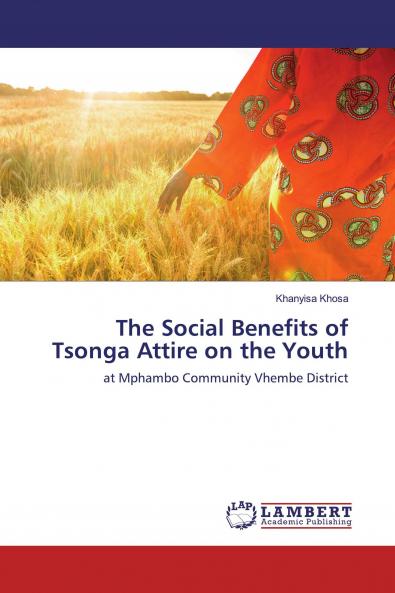 The Social Benefits of Tsonga Attire on the Youth