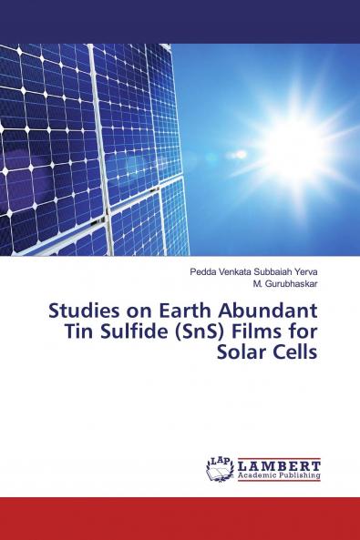 Studies on Earth Abundant Tin Sulfide (SnS) Films for Solar Cells