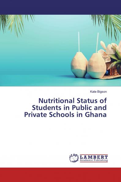 Nutritional Status of Students in Public and Private Schools in Ghana