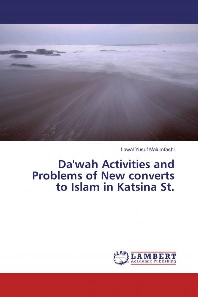 Da'wah Activities and Problems of New converts to Islam in Katsina St.