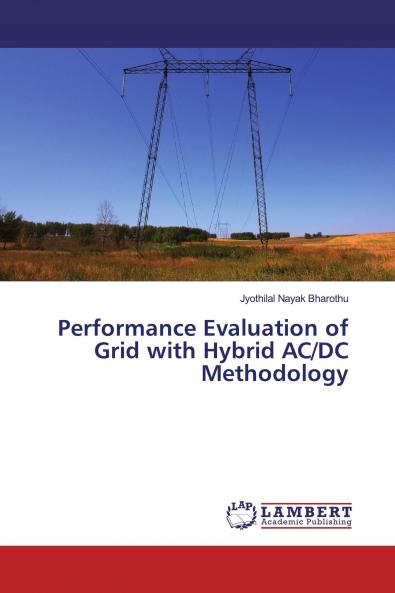 Performance Evaluation of Grid with Hybrid AC/DC Methodology