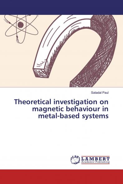 Theoretical investigation on magnetic behaviour in metal-based systems