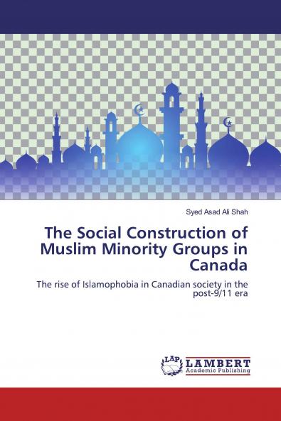 The Social Construction of Muslim Minority Groups in Canada