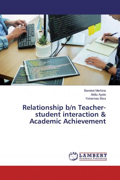 Relationship b/n Teacher-student interaction & Academic Achievement