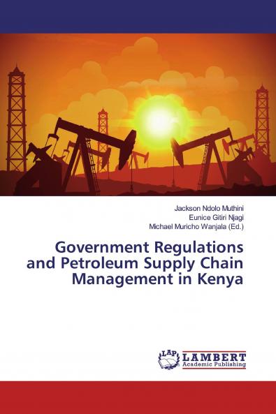 Government Regulations and Petroleum Supply Chain Management in Kenya
