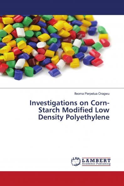 Investigations on Corn-Starch Modified Low Density Polyethylene