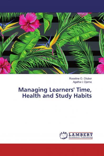 Managing Learners' Time Health and Study Habits