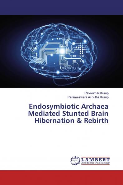 Endosymbiotic Archaea Mediated Stunted Brain Hibernation & Rebirth