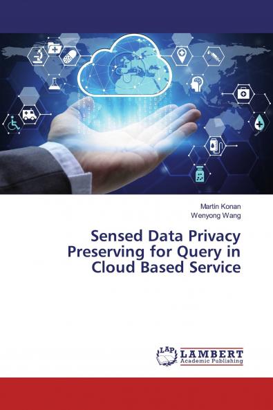 Sensed Data Privacy Preserving for Query in Cloud Based Service