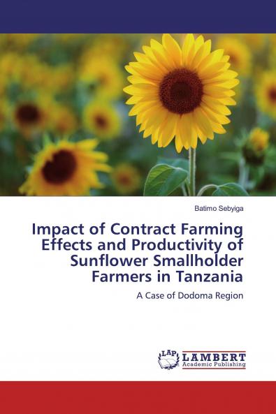 Impact of Contract Farming Effects and Productivity of Sunflower Smallholder Farmers in Tanzania
