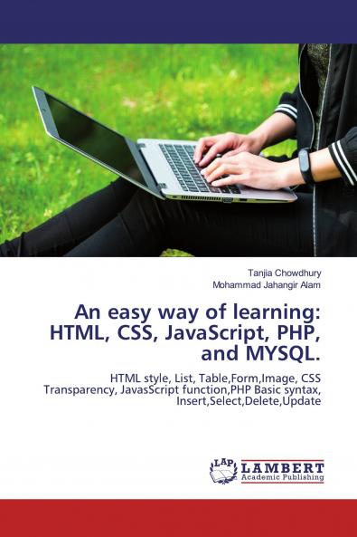 An easy way of learning: HTML CSS JavaScript PHP and MYSQL.