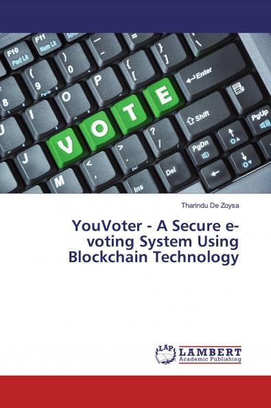 YouVoter - A Secure e-voting System Using Blockchain Technology