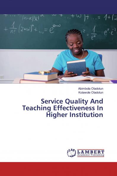Service Quality And Teaching Effectiveness In Higher Institution