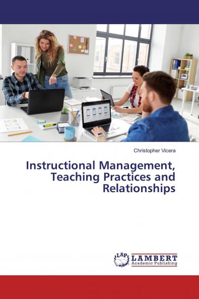 Instructional Management Teaching Practices and Relationships