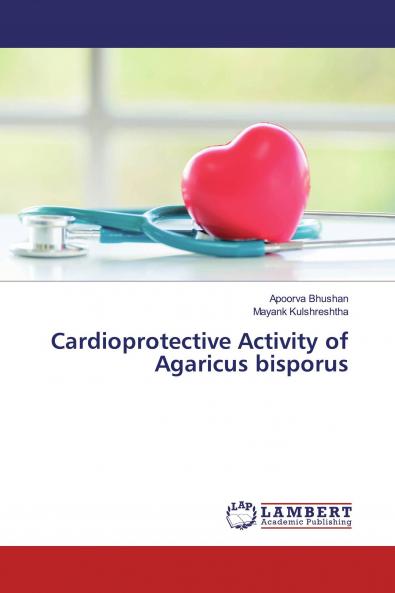 Cardioprotective Activity of Agaricus bisporus