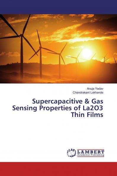 Supercapacitive & Gas Sensing Properties of La2O3 Thin Films