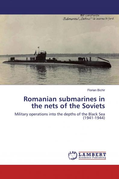 Romanian submarines in the nets of the Soviets