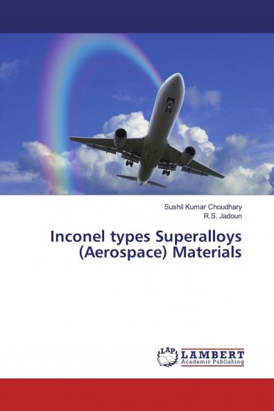 Inconel types Superalloys (Aerospace) Materials