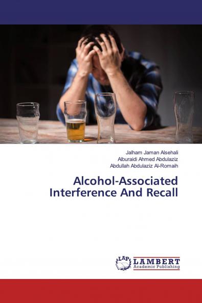 Alcohol-Associated Interference And Recall