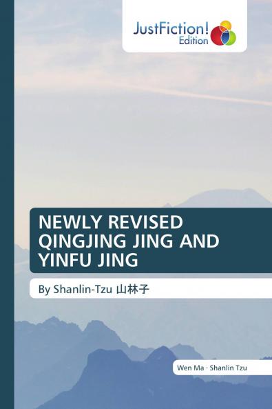 NEWLY REVISED QINGJING JING AND YINFU JING