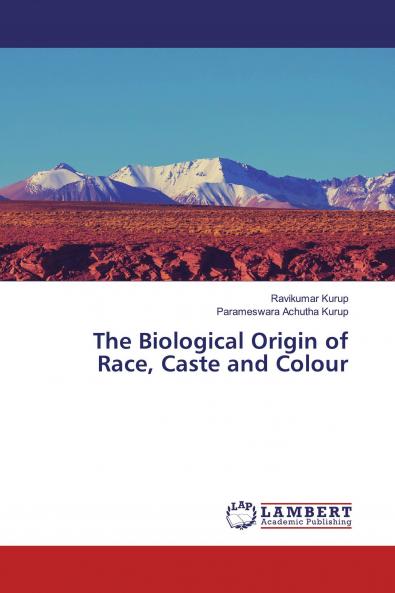 The Biological Origin of Race Caste and Colour
