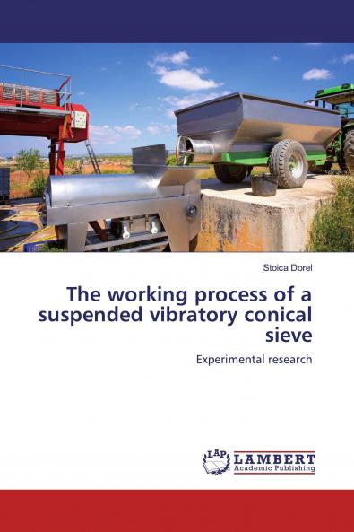 The working process of a suspended vibratory conical sieve
