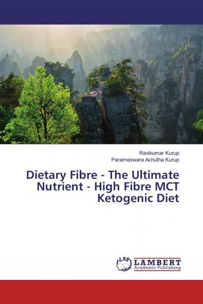 Dietary Fibre - The Ultimate Nutrient - High Fibre MCT Ketogenic Diet