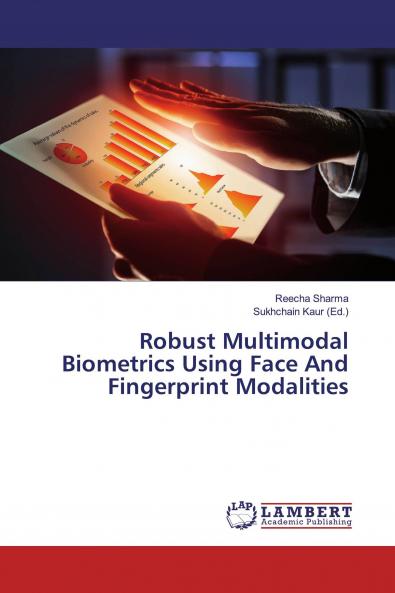 Robust Multimodal Biometrics Using Face And Fingerprint Modalities