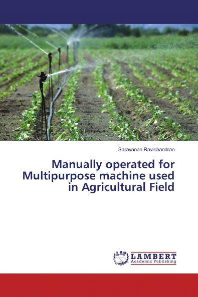 Manually operated for Multipurpose machine used in Agricultural Field
