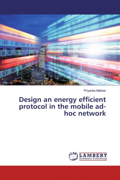 Design an energy efficient protocol in the mobile ad-hoc network