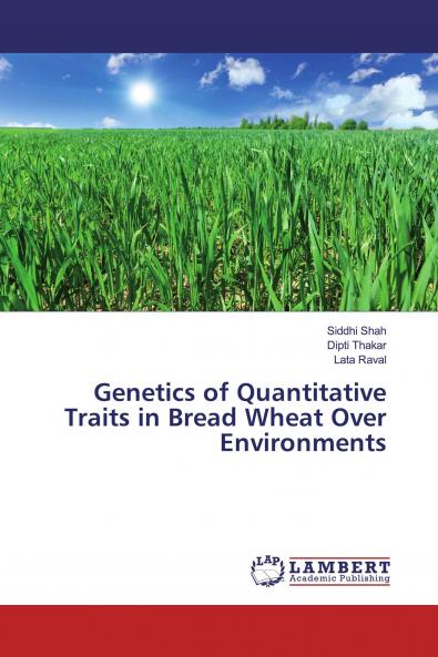 Genetics of Quantitative Traits in Bread Wheat Over Environments