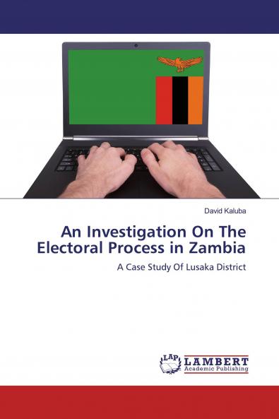 An Investigation On The Electoral Process in Zambia