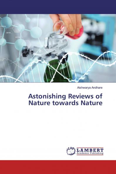 Astonishing Reviews of Nature towards Nature