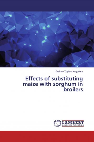 Effects of substituting maize with sorghum in broilers