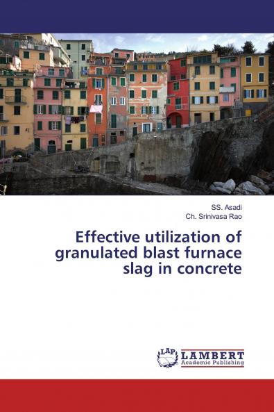 Effective utilization of granulated blast furnace slag in concrete