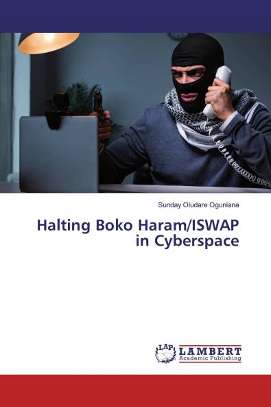 Halting Boko Haram/ISWAP in Cyberspace