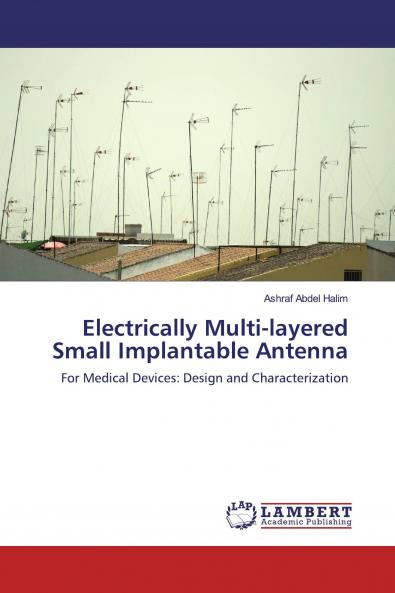 Electrically Multi-layered Small Implantable Antenna